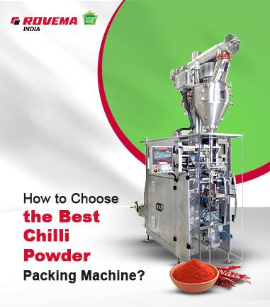 How to Choose the Best Chilli Powder Packing Machine?