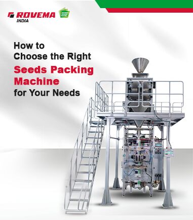 How to Choose the Right Seeds Packing Machine for Your Needs?