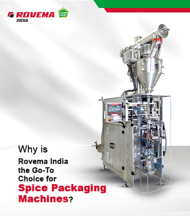 Why Is Rovema India the Go-To Choice for Spice Packaging Machines?