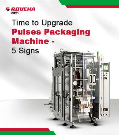 signs your pulses packaging machine needs an upgrade when to upgrade your pulses packaging machine