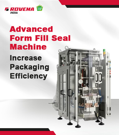 Increase Packaging Efficiency With an Advanced Form Fill Seal Machine by Rovema India