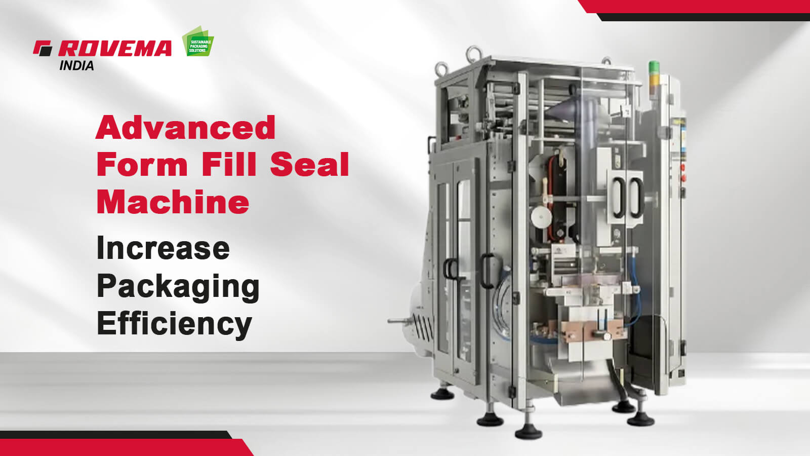increase packaging efficiency with advanced form fill seal machine